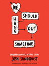 Cover image for We Should Hang Out Sometime